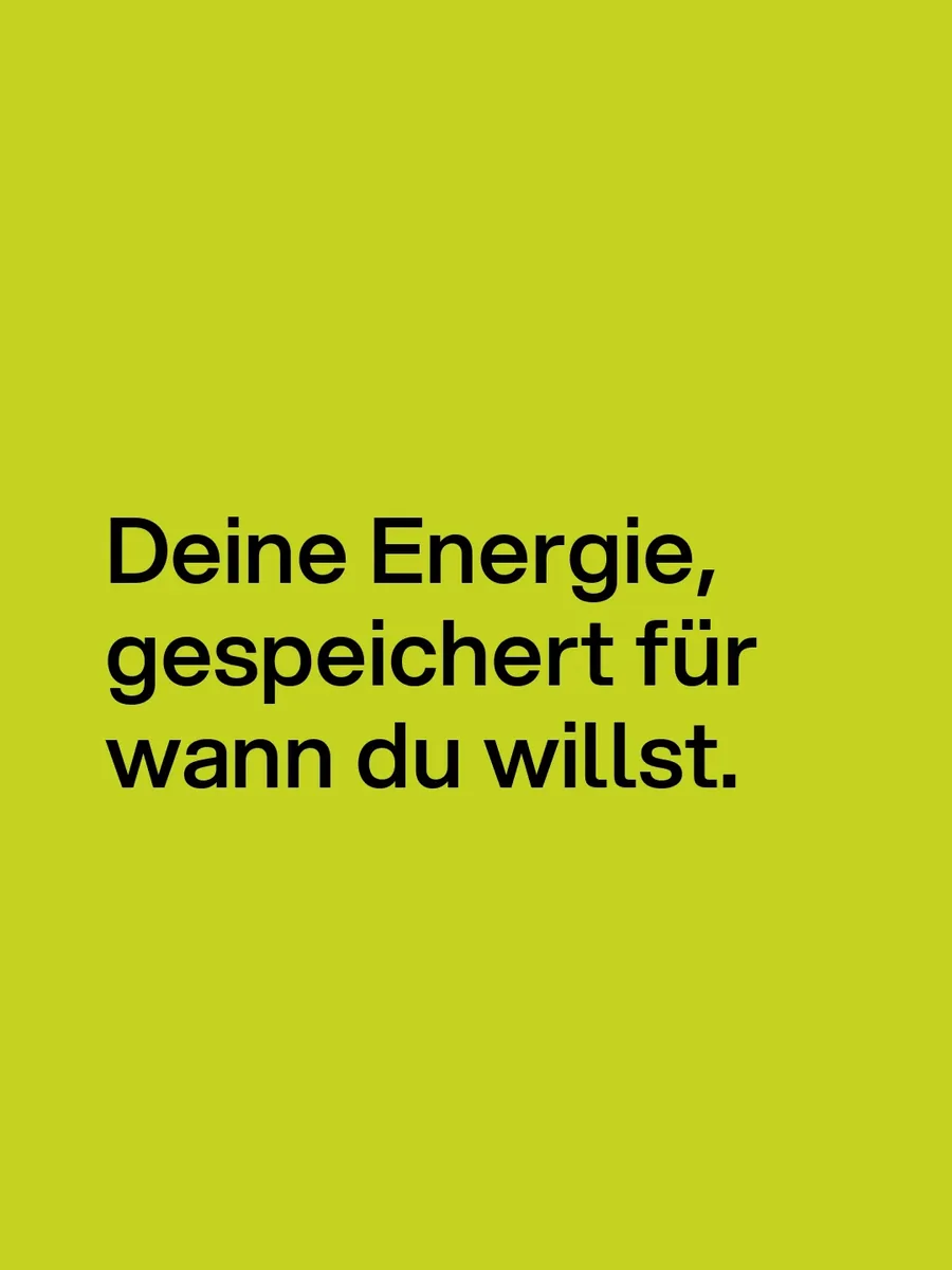 Headlines der Kampagne erscheinen Wort für Wort auf Ener Green: »Deine Energie, gespeichert für wann du willst«, »Die Sonne als dein Kraftwerk«, »Energie, die mit dir wächst«.